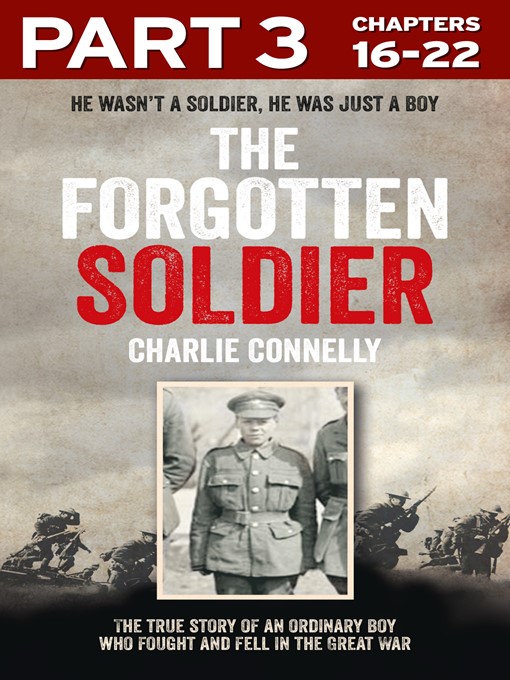 Title details for The Forgotten Soldier, Part 3 of 3 by Charlie Connelly - Available